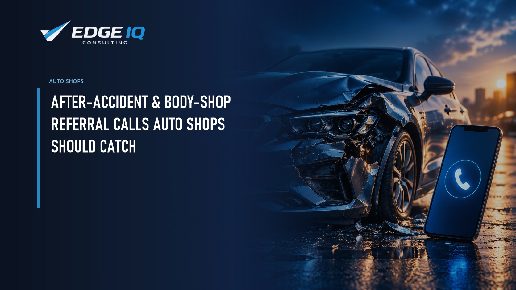 After-Accident & Body-Shop Referral Calls Auto Shops Should Catch