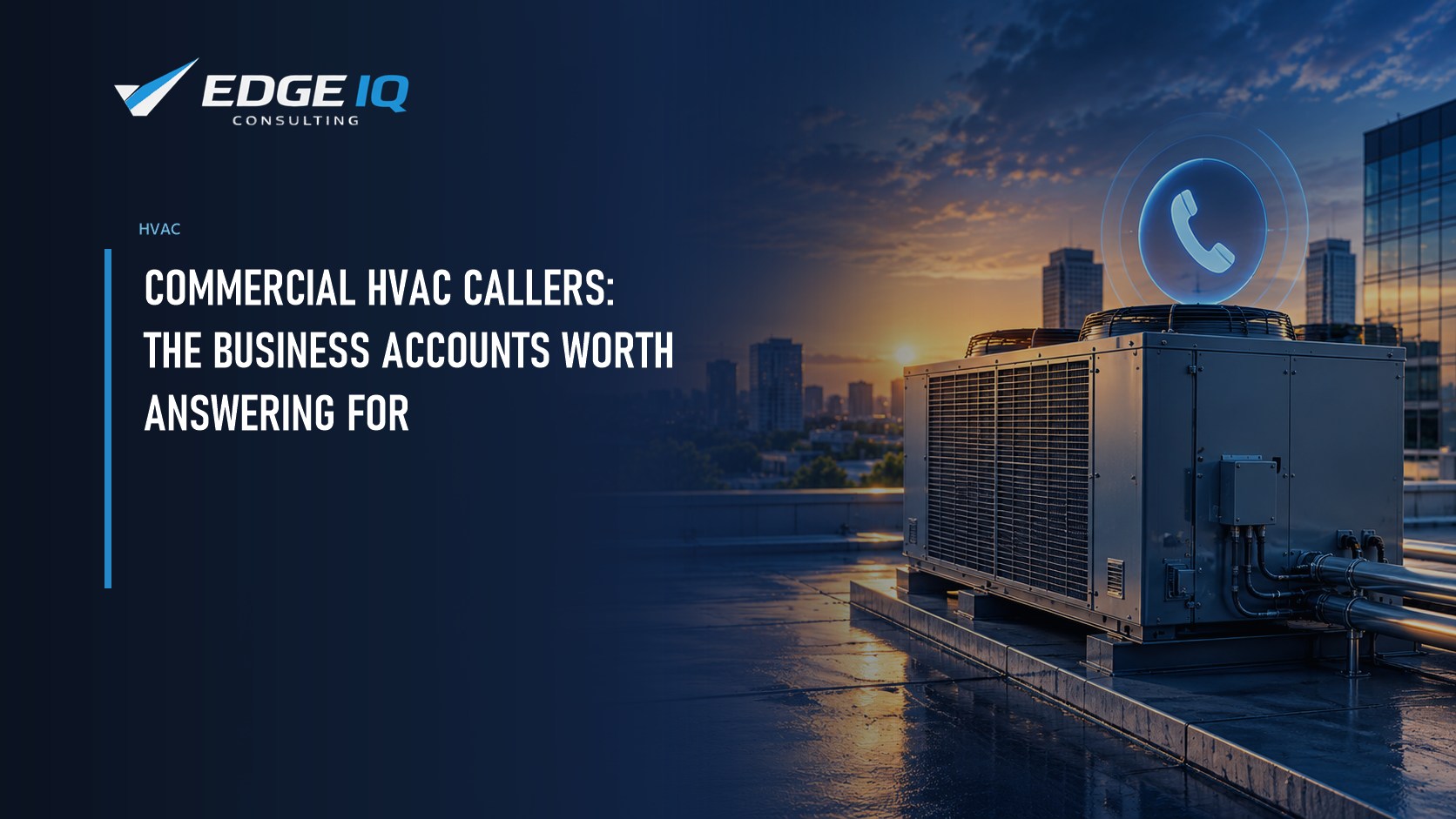 Commercial HVAC Callers: The Business Accounts Worth Answering For