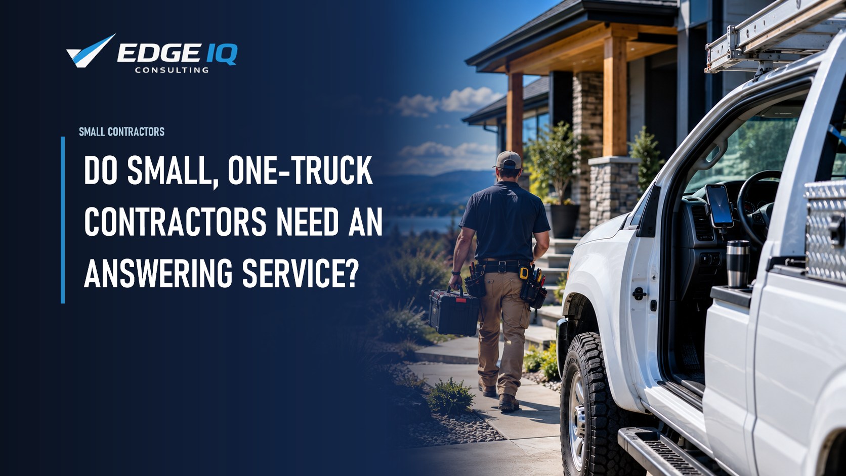 Do Small, One-Truck Contractors Need an Answering Service?