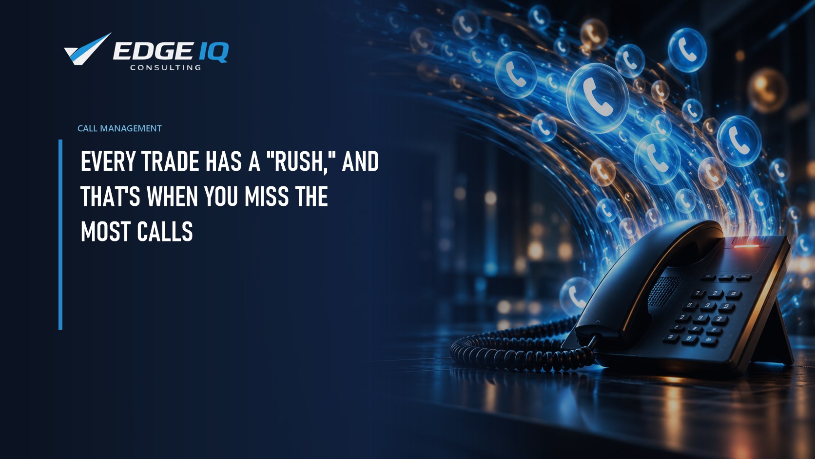 Every Trade Has a "Rush," and That's When You Miss the Most Calls