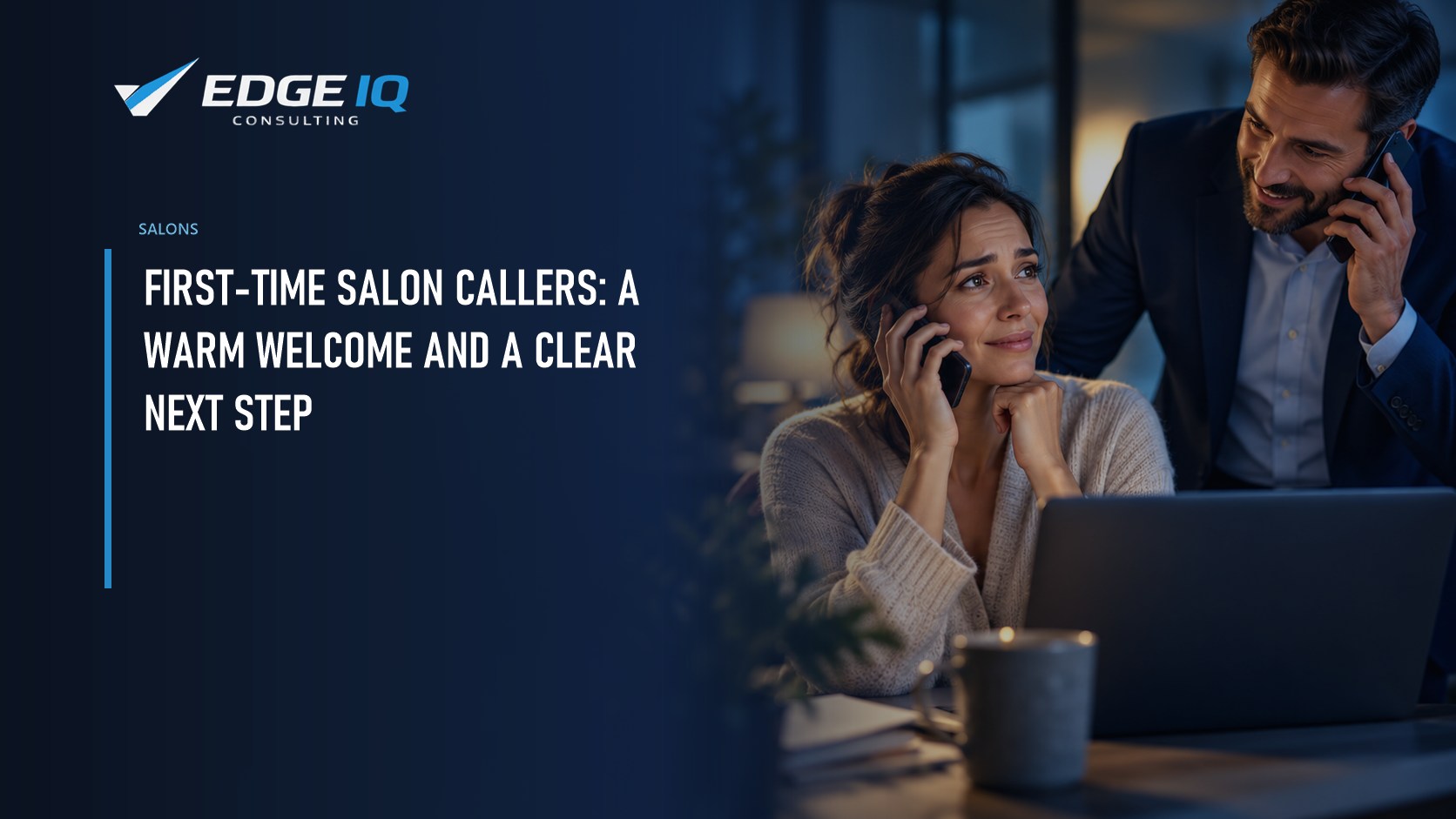 First-Time Salon Callers: A Warm Welcome and a Clear Next Step