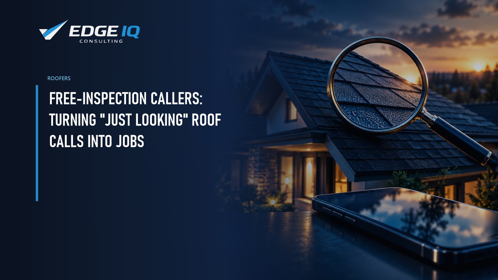 Free-Inspection Callers: Turning "Just Looking" Roof Calls Into Jobs