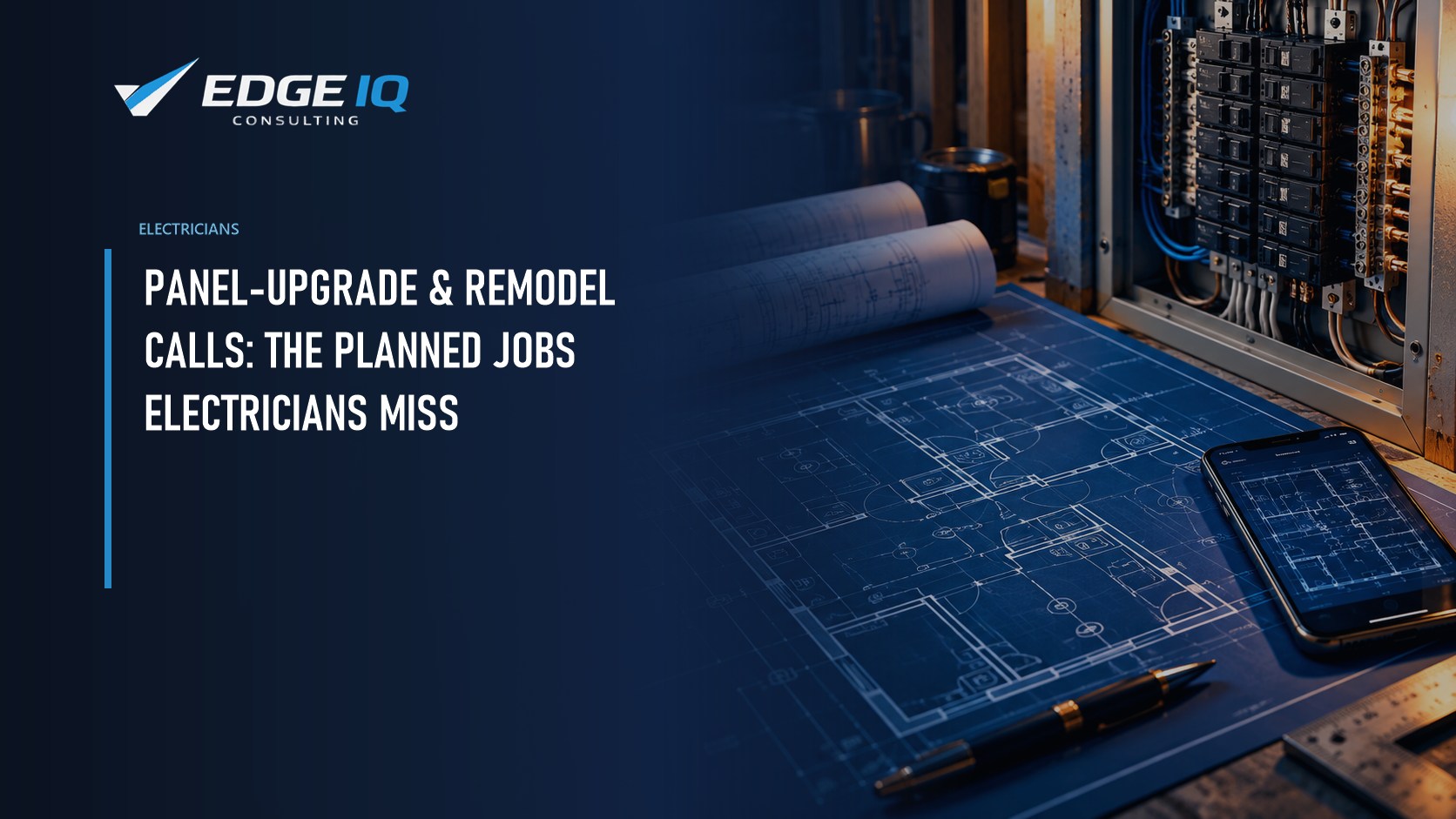 Panel-Upgrade & Remodel Calls: The Planned Jobs Electricians Miss