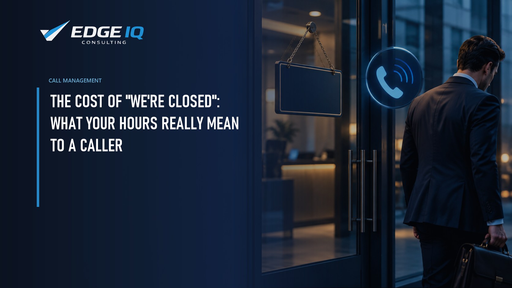 The Cost of "We're Closed": What Your Hours Really Mean to a Caller
