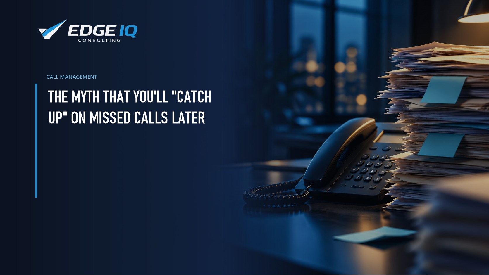 The Myth That You'll "Catch Up" on Missed Calls Later
